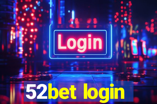 52bet login